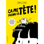 �a me prend la t�te ! - apr�s mon avc, je vous raconte le monde du handicap. . . avec ses hauts et ses ...