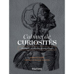 Cabinet de curiosit�s - insolites, m�dicales et macabres (reli�)
