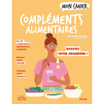 Mon cahier compl�ments alimentaires (broch�)
