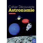 Cahier découverte astronomie (broché) Cahier découverte astronomie (broché)