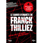 Le cahier d'enquête de franck thilliez (broché) Le cahier d'enquête de franck thilliez (broché)