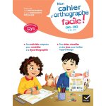 Mon cahier d'orthographe facile ! adapt� aux enfants dys ou en difficult� d'apprentissage cm1 - cm2 - ...
