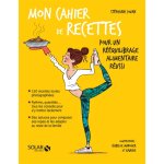 Mon cahier de recettes pour un rquilibrage alimentaire russi (broch)