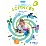 Mon cahier de sciences 6e - 2025 - lve (broch)