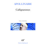 Calligrammes - po�mes de la paix et de la guerre 1913 - 1916 (poche)