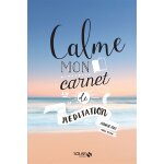 Calme - mon carnet de mditation (broch)