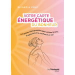 Votre carte �nerg�tique du bonheur - les points d'acupression pour activer la joie, la s�r�nit� et la ...