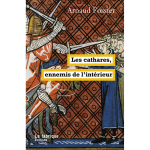 Les cathares, ennemis de l?int�rieur (broch�)