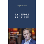 La cendre et le feu - enqu�te intime au coeur de la droite fran�aise (broch�)