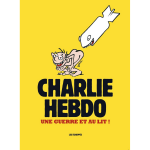 Charlie hebdo - une guerre et au lit ! (grand format) Charlie hebdo - une guerre et au lit ! (grand format)