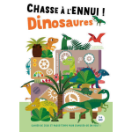 Chasse � l'ennui ! dinosaures - cahier de jeux et passe - temps pour s'amuser o� on veut ! (broch�)
