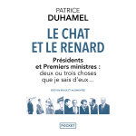 Le chat et le renard - pr�sidents et premiers ministres : deux ou trois choses que je sais d'eux. . . ...