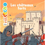Mes p'tits docs - les châteaux forts - dès 4 ans (jeunesse) Mes p'tits docs - les châteaux forts - dès 4 ans (jeunesse)