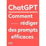 Le petit livre de chatgpt - comment r�diger des prompts efficaces (broch�)