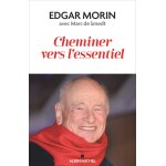 Cheminer vers l'essentiel (broch�)