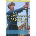 Les chevaliers de la table ronde - tome 1 : les enchantements de merlin - les enchantements de merlin ...