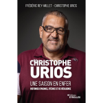 Christophe urios, une saison en enfer - histoires d'audace, d'�chec et de r�silience (broch�)