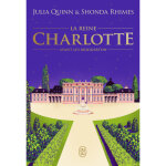 La chronique des bridgerton - la reine charlotte - avant les bridgerton - Édition brochée (grand format) ... La chronique des bridgerton - la reine charlotte - avant les bridgerton - Édition brochée (grand format) ...