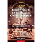 Chroniques de m�decine contestataire - je pense librement donc je soigne mieux ! tome 3 (broch�)
