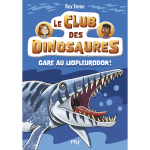 Le club des dinosaures - tome 07 gare au liopleurodon (poche)