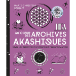 Au coeur des archives akashiques - vivez une exp�rience de profonde transformation (broch�)