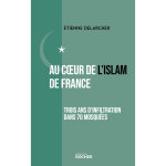 Au coeur de l'islam de france - trois ans d'infiltration dans 70 mosques (broch)