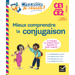 Mieux comprendre la conjugaison ce1 / ce2 7 - 9 ans - chouette, je r�ussis ! - cahier de soutien en fran�ais ...