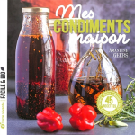 Mes condiments maison - pickles, chutneys, sauces, vinaigres, huiles, pices. . . (broch)