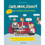 Corps, amour, sexualit - le cahier d'activits 150 quiz, tests et jeux - y'a pas d'ge pour apprendre ...