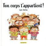 Ton corps t'appartient ! - premi�res notions d'intimit� et de consentement - album 6 - 8 ans (reli�)