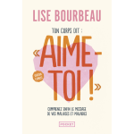 Ton corps dit :  aime - toi !  - version express - les malaises et maladies et leurs messages (poche) ...