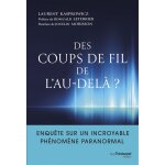 Des coups de fil de l'au - del? - enqute sur un incroyable phnomne paranormal (broch)