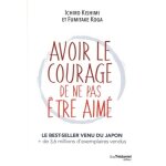 Avoir le courage de ne pas tre aim (broch)
