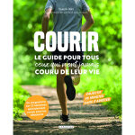 Courir - le guide pour tous ceux qui n'ont jamais couru de leur vie (broché) Courir - le guide pour tous ceux qui n'ont jamais couru de leur vie (broché)
