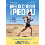 Mieux courir gr�ce au pied nu - affiner votre technique, corriger votre foul�e, renforcer vos pieds (broch�) ...