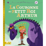 La couronne du petit roi arthur (jeunesse)