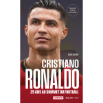 Cristiano ronaldo - 25 ans au sommet du football (poche)