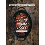 La cuisine qui mijote et qu'on adore - 80 recettes conviviales (reli�)
