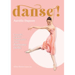 Danse ! - conseils, astuces et souvenirs d'une danseuse étoile (relié) Danse ! - conseils, astuces et souvenirs d'une danseuse étoile (relié)