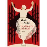 Le danseur oriental - la trilogie de constantinople, 1 (grand format) Le danseur oriental - la trilogie de constantinople, 1 (grand format)