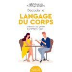 Dcoder le langage du corps - attention vos gestes parlent pour vous ! (poche)