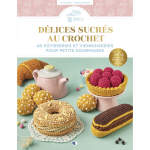 D�lices sucr�s au crochet - 40 p�tisseries et viennoiseries pour petits gourmands (broch�)