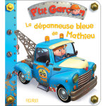 La d�panneuse bleue de mathieu (p'tit gar�on) (jeunesse)