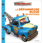 La d�panneuse bleue de mathieu (jeunesse)