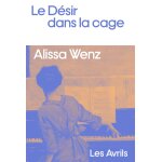 Le d�sir dans la cage (grand format)