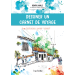 Dessiner un carnet de voyage - astuces pour tous ! (broch�)