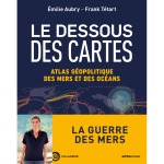 Le dessous des cartes. atlas gopolitique des mers et des ocans - atlas des mers et des ocans (broch) ...