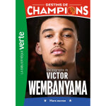 Destins de champions 08 - une biographie de victor wembanyama (poche) Destins de champions 08 - une biographie de victor wembanyama (poche)