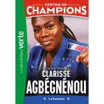 Destins de champions 14 - une biographie de clarisse agb�gn�nou (poche)