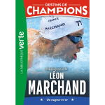 Destins de champions - tome 15 : une biographie de l�on marchand (poche)